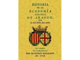 Livro Historia De La Economía Política De Aragón de Ignacio De Asso (Espanhol)