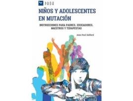 Livro Niños Y Adolescentes En Mutación : Instrucciones Para Padres, Educadores, Maestros Y Terapeutas de Jean-Paul Gaillard (Espanhol)