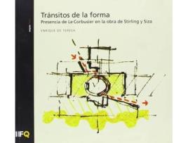 Livro Tránsitos De La Forma : Presencia De Le Corbusier En La Obra De Stirling Y Siza de Enrique De Teresa Trillo (Espanhol)