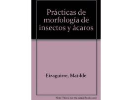 Livro PráCticas De MorfologíA De Insectos Y áCaros de Matilde Eizaguirre Xavier Pons (Espanhol)
