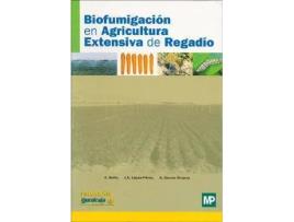 Livro Biofumigacion En Agricultura Extensiva De Regadio de A Bello Garcia Alvarez J A Lopez Perez (Inglês)