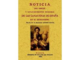 Livro Noticia Del Establecimiento Increible De Las Lanas Finas De España de Baltasar Antonio Zapata (Espanhol)